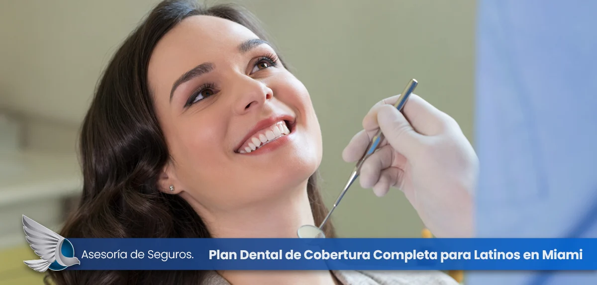 Plan Dental de Cobertura Completa para Latinos