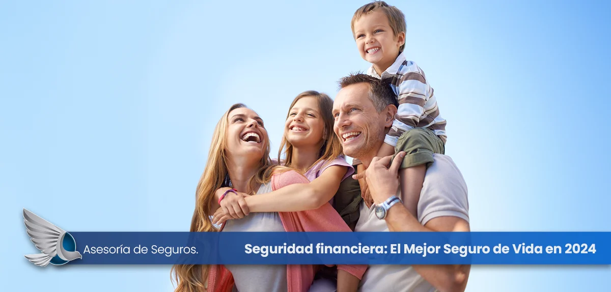 Tranquilidad Financiera con el Mejor Seguro de Vida en 2024