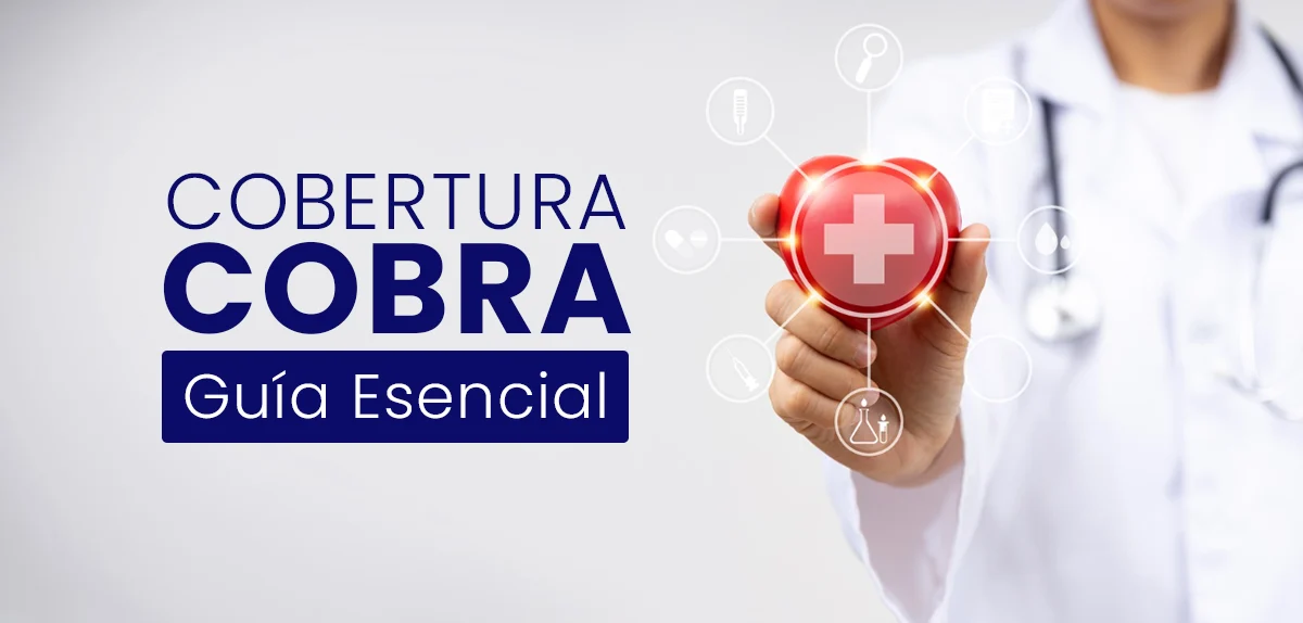 Todo sobre Cobertura COBRA: Guía Esencial